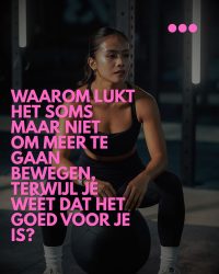 Waarom lukt het soms maar niet om meer te gaan bewegen, terwijl je wéét dat het goed voor je is?
